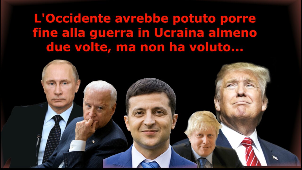 L'Occidente avrebbe potuto porre fine alla guerra in Ucraina almeno due volte, ma non ha voluto